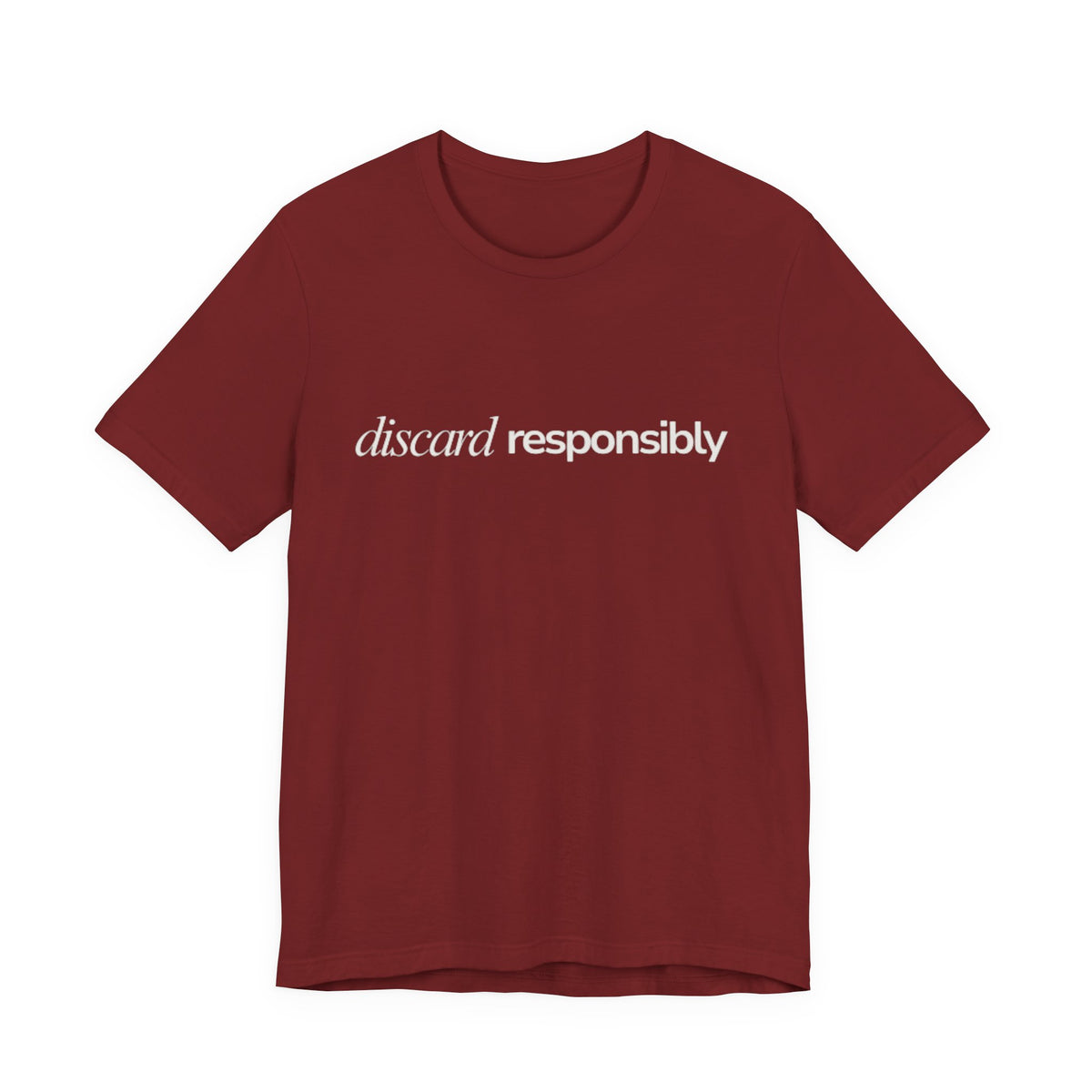 Discard Responsibly Tee