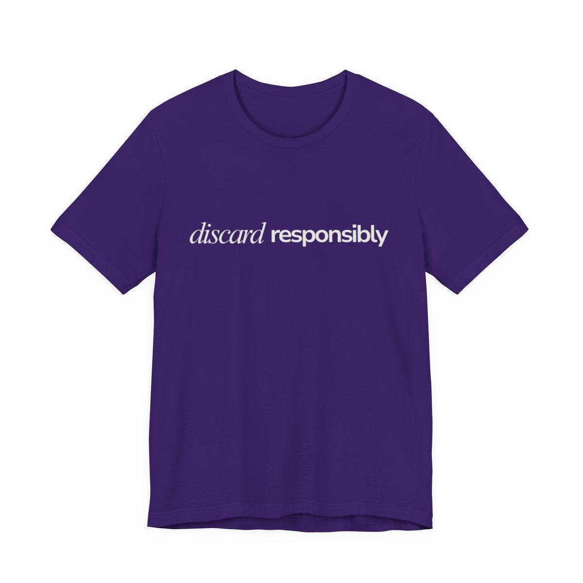 Discard Responsibly Tee