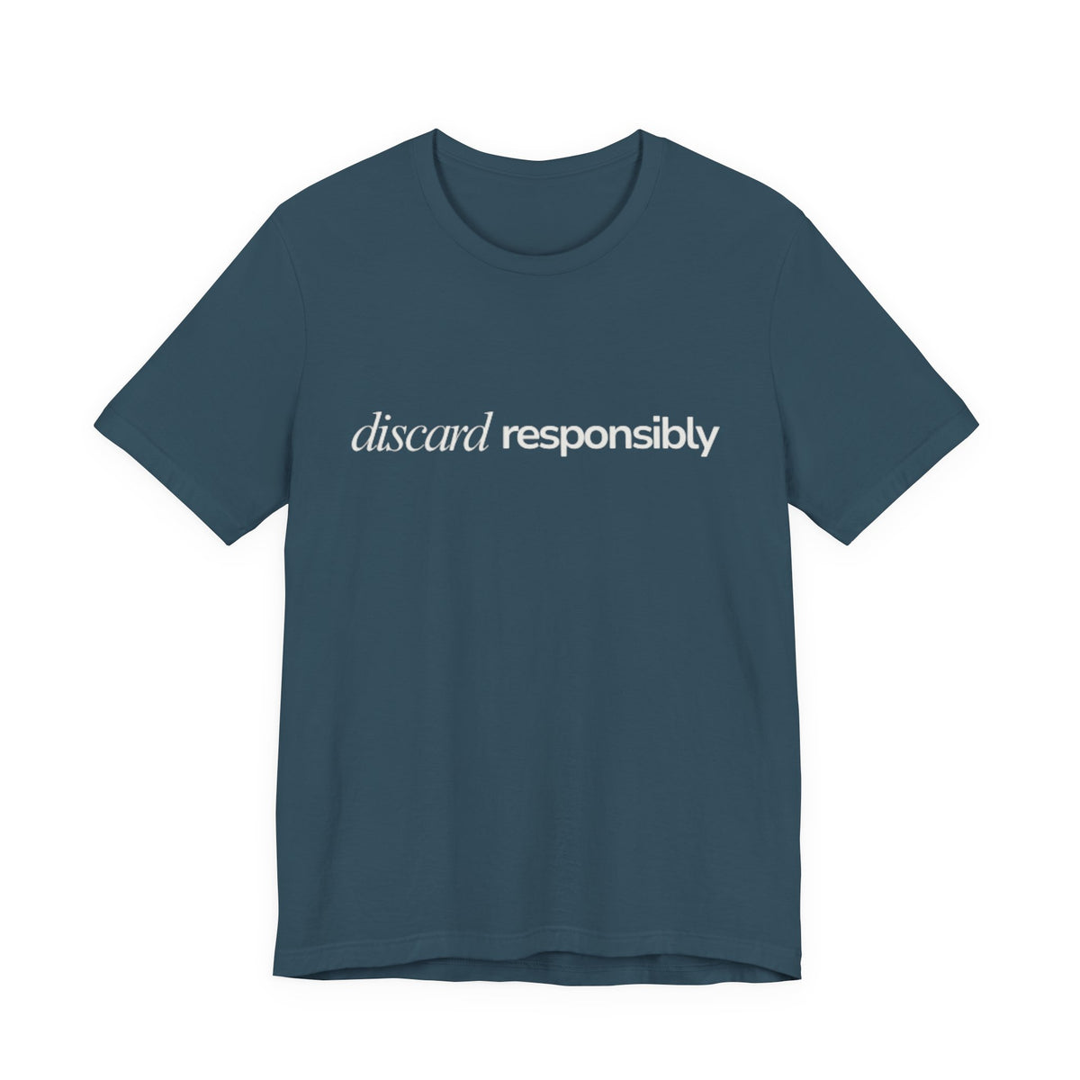 Discard Responsibly Tee