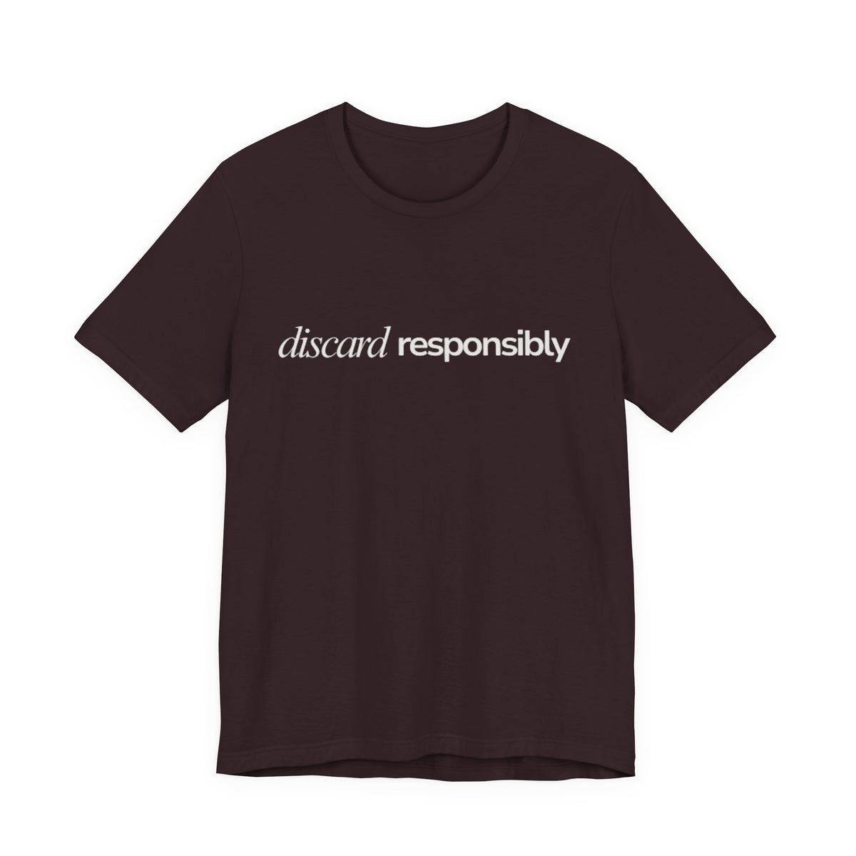 Discard Responsibly Tee
