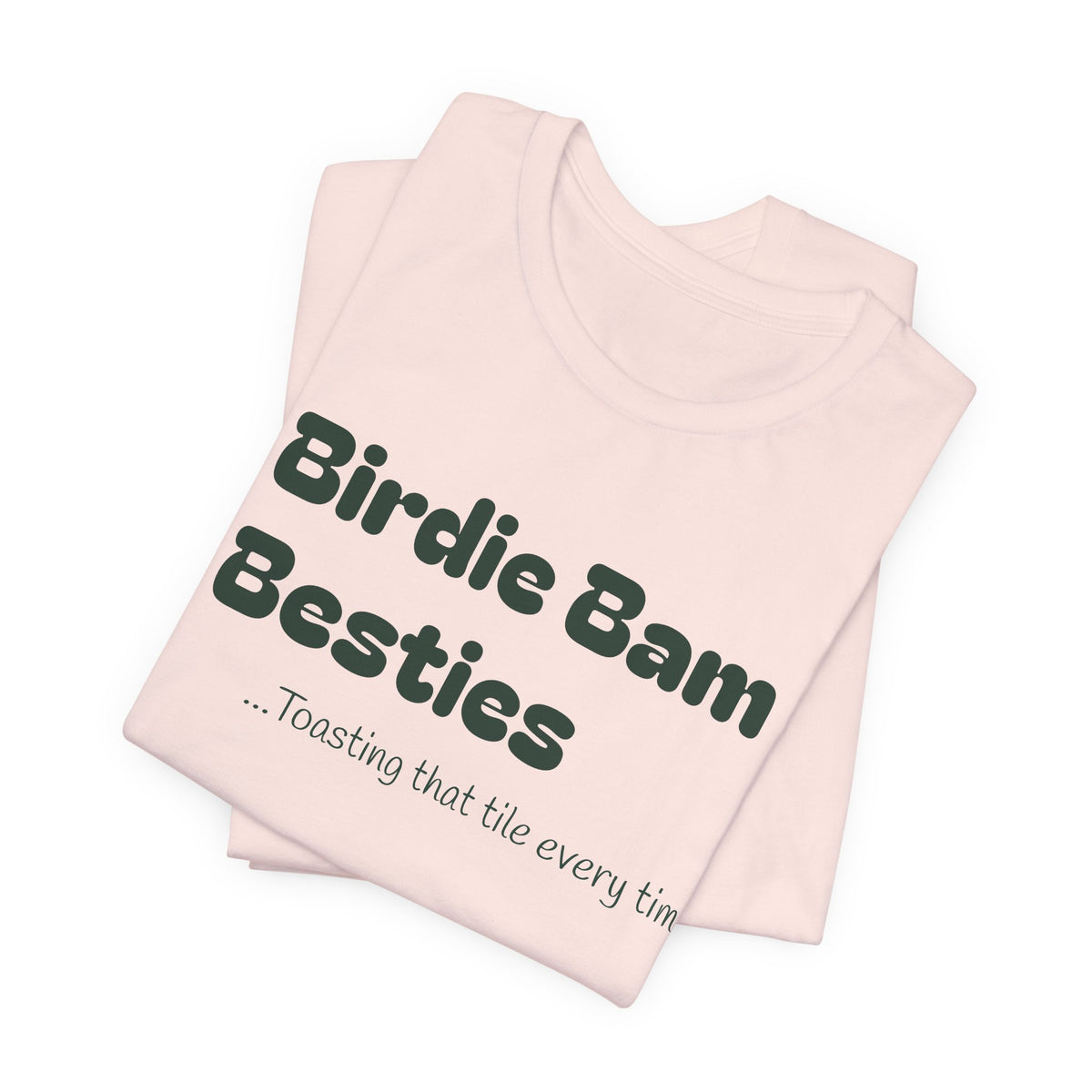 Birdie Bam Besties Tee