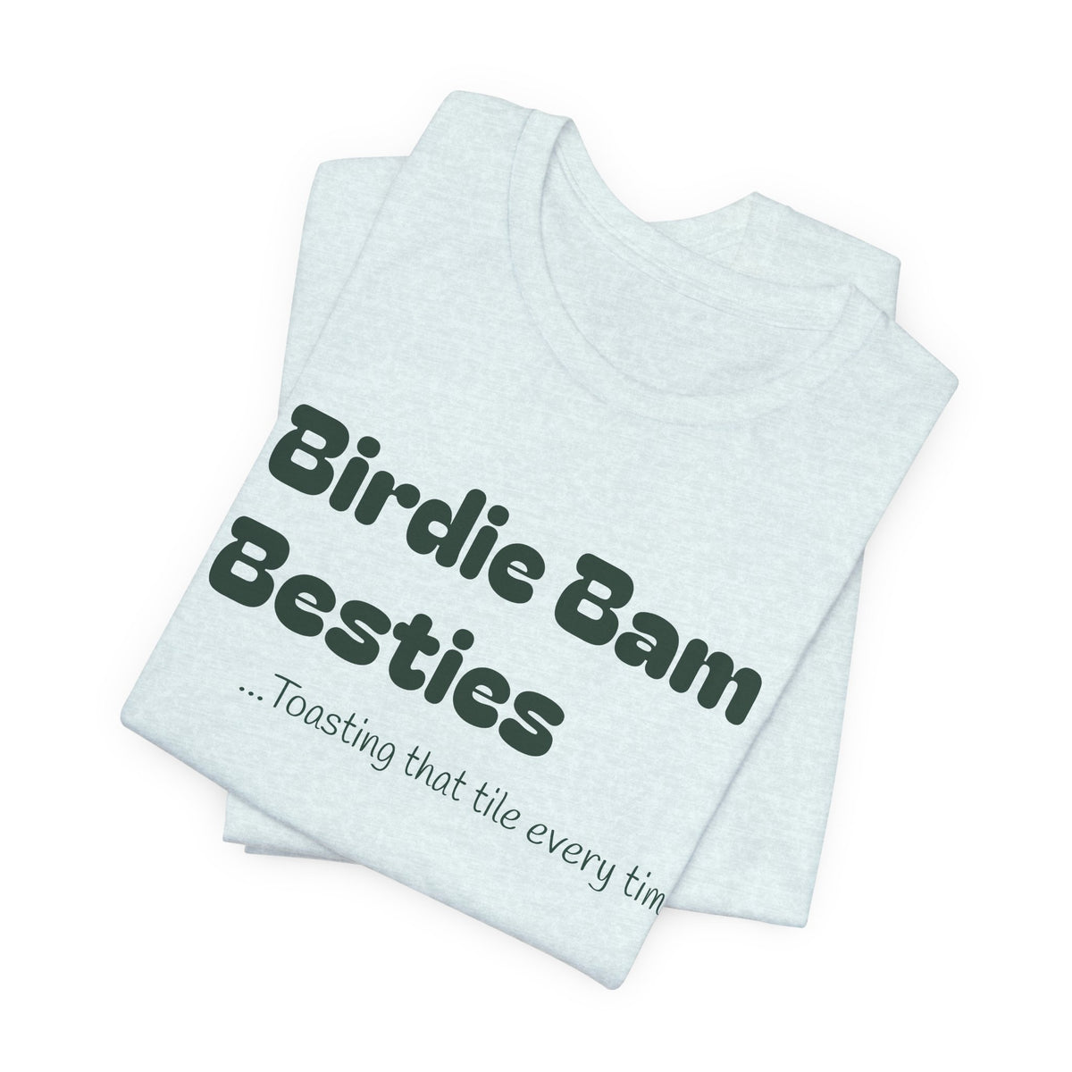 Birdie Bam Besties Tee