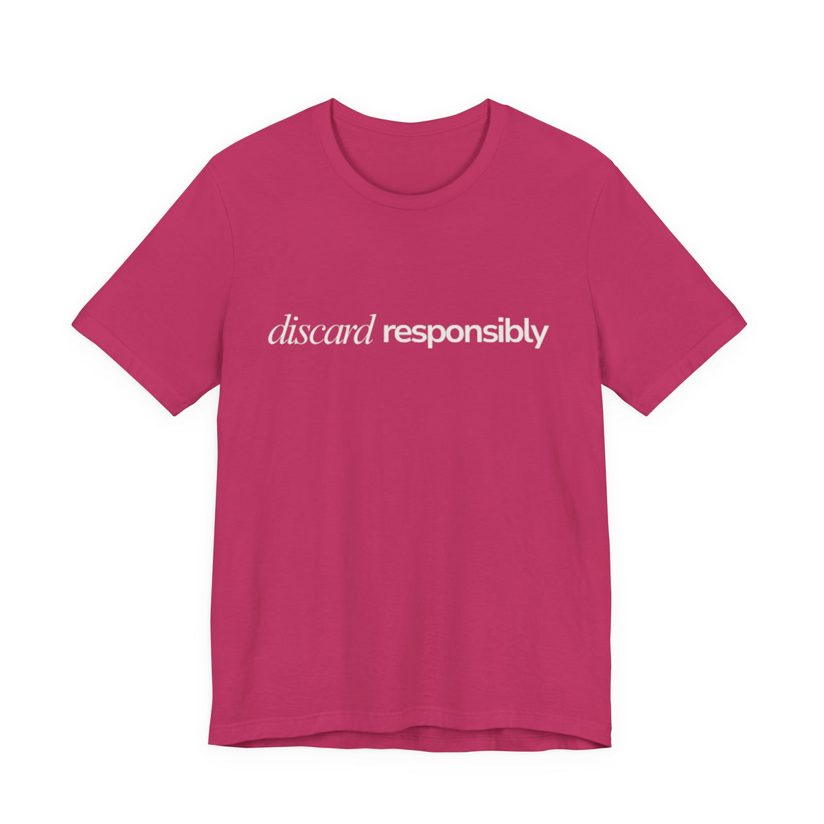 Discard Responsibly Tee